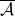 Rendered by QuickLaTeX.com \overline{\mathcal{A}}