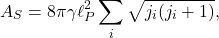 \[ A_S = 8\pi\gamma \ell_P^2 \sum_{i} \sqrt{j_i(j_i + 1)}, \]